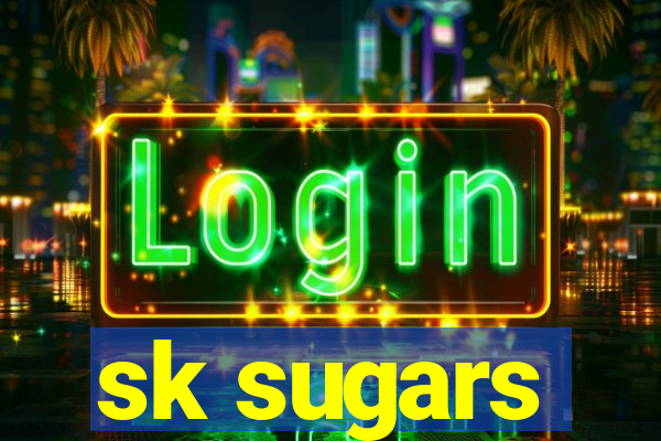 sk sugars