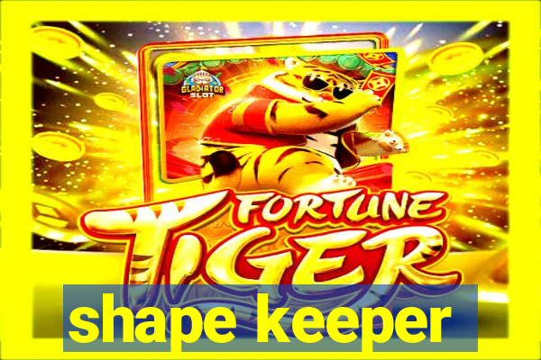 shape keeper