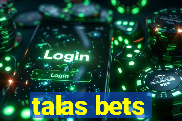 talas bets