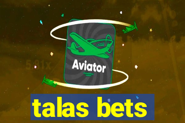 talas bets