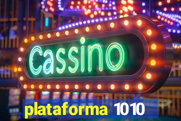 plataforma 1010