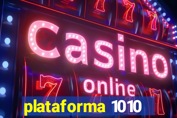 plataforma 1010