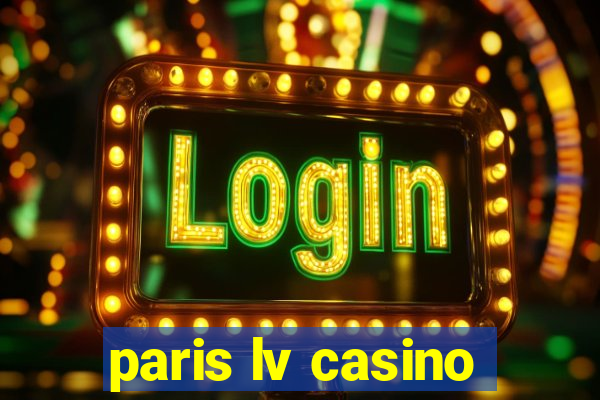 paris lv casino