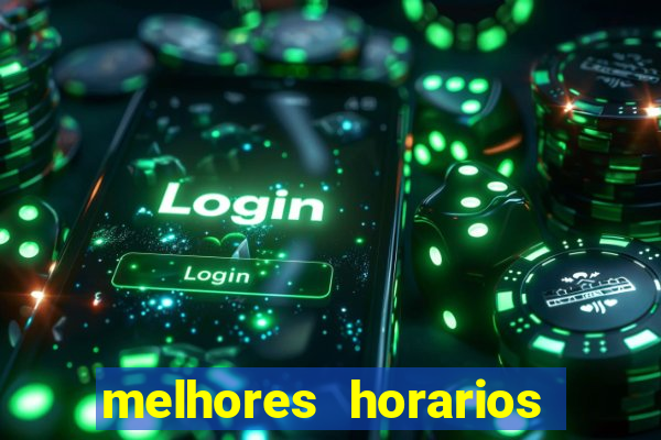 melhores horarios para jogar fortune