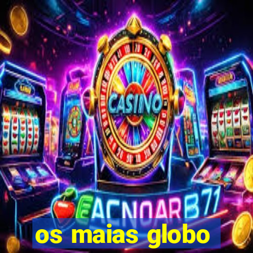 os maias globo