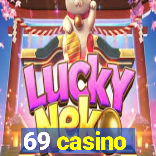 69 casino