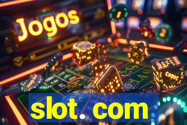 slot. com