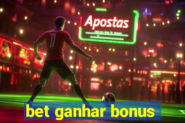 bet ganhar bonus