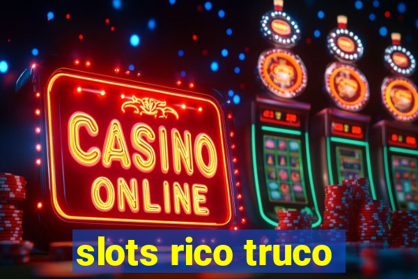 slots rico truco