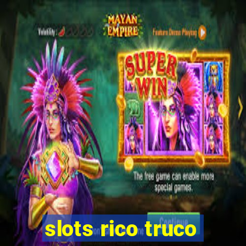 slots rico truco