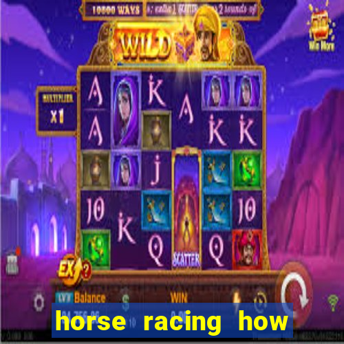 horse racing how to bet