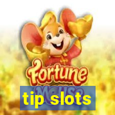 tip slots