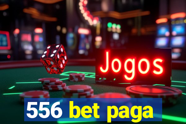 556 bet paga