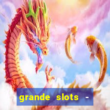 grande slots - jackpot louco