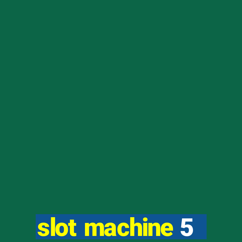 slot machine 5