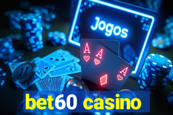 bet60 casino