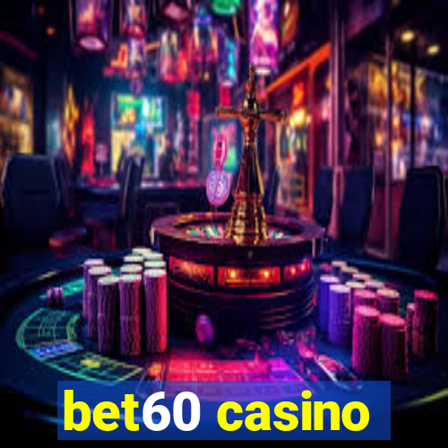 bet60 casino