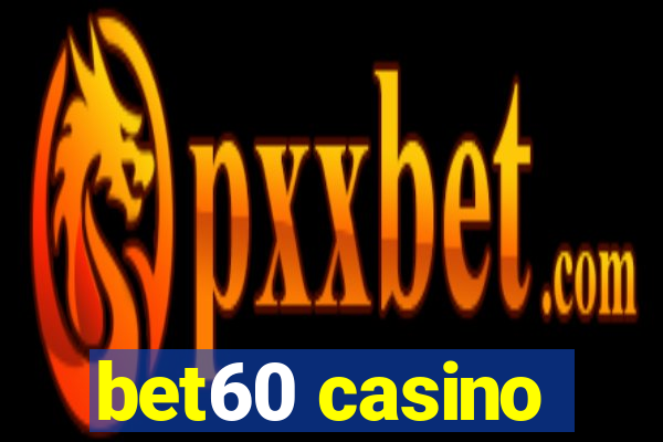 bet60 casino