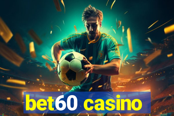 bet60 casino