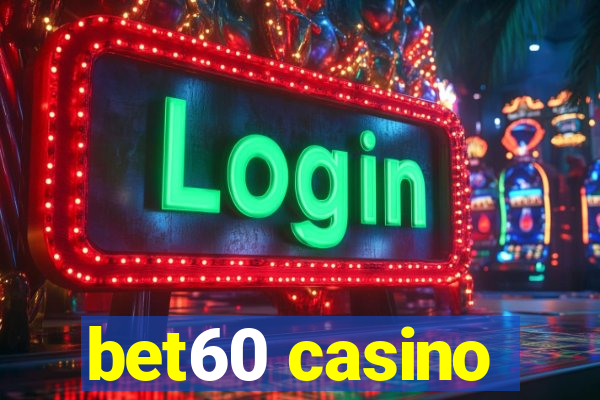 bet60 casino