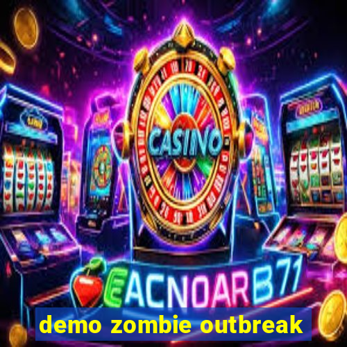 demo zombie outbreak