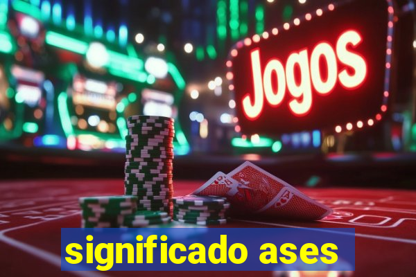 significado ases