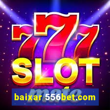 baixar 556bet.com