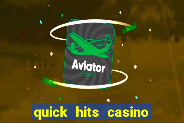 quick hits casino slot machine