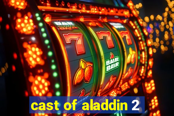 cast of aladdin 2