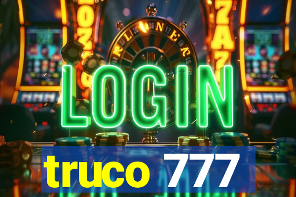 truco 777