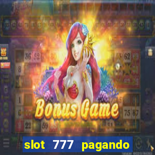 slot 777 pagando no cadastro