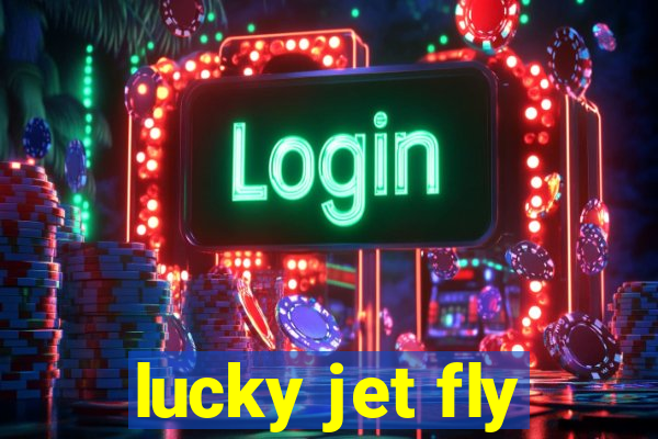 lucky jet fly