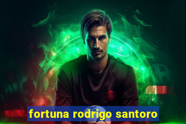 fortuna rodrigo santoro