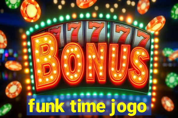 funk time jogo