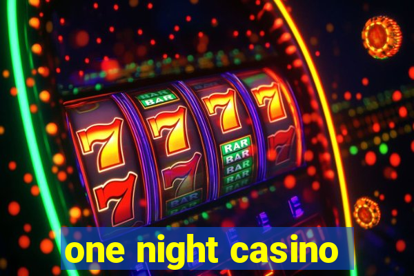 one night casino