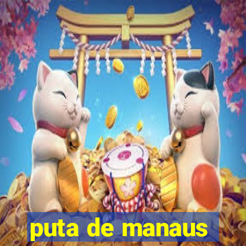 puta de manaus