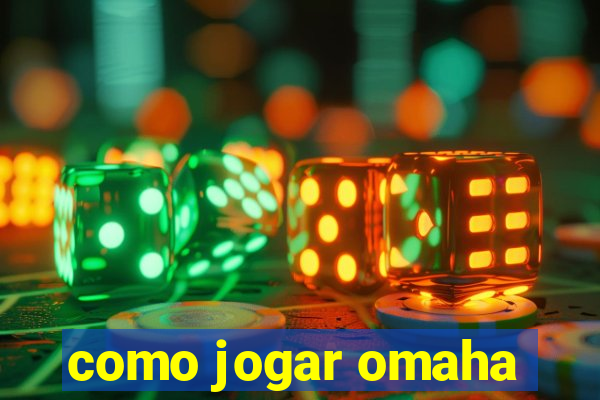 como jogar omaha