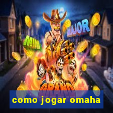 como jogar omaha