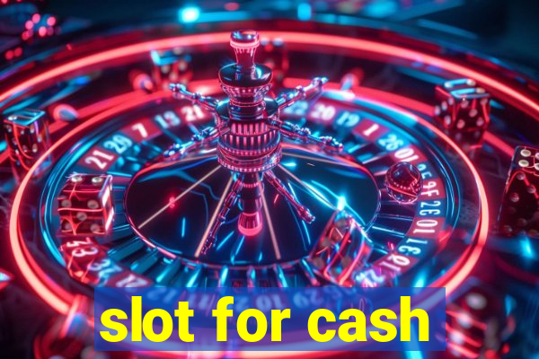 slot for cash