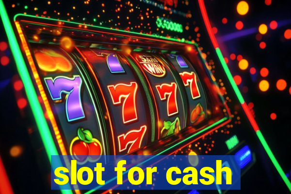 slot for cash