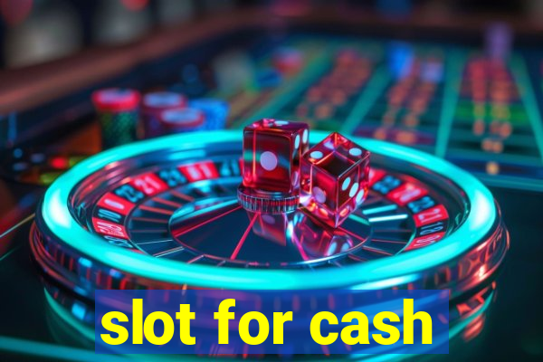 slot for cash