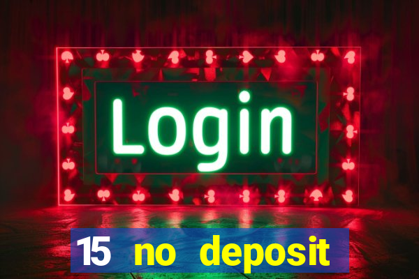 15 no deposit mobile casino