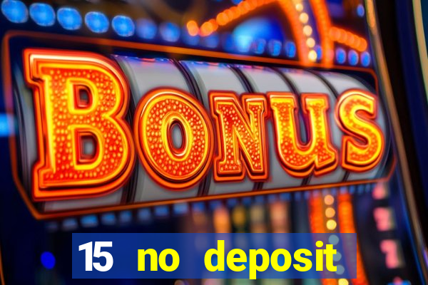 15 no deposit mobile casino