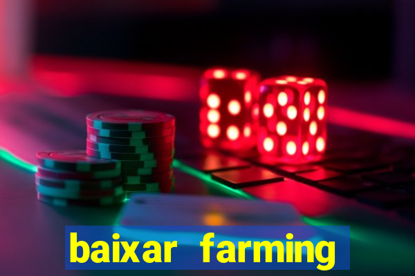 baixar farming simulator 18 dinheiro infinito