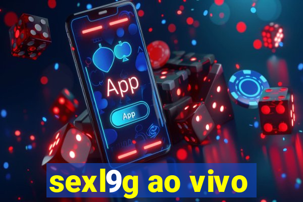 sexl9g ao vivo