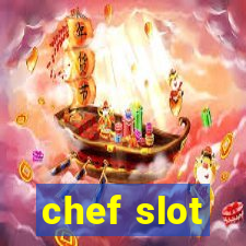 chef slot