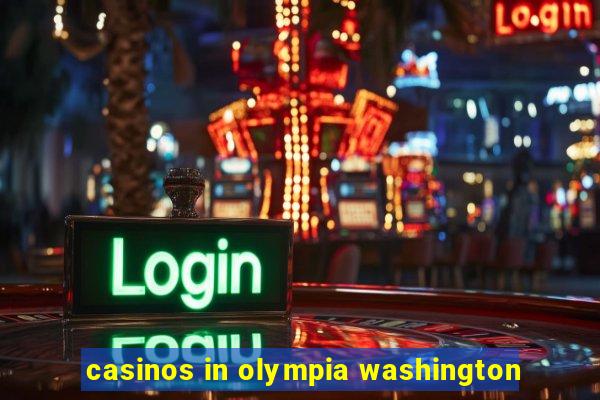 casinos in olympia washington