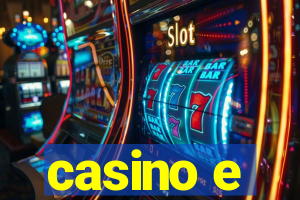 casino e