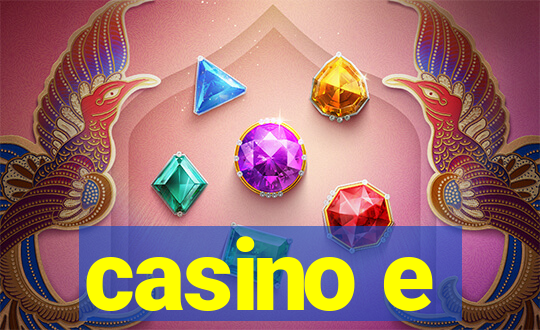 casino e