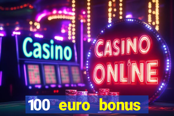 100 euro bonus ohne einzahlung casino